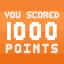 YOU SCORED 1000 points!