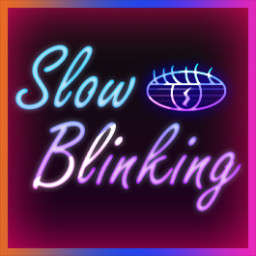 Slow Blinking!