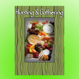 Hunting & Gathering