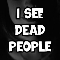 I See Dead People