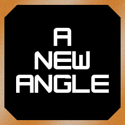 Better angles!