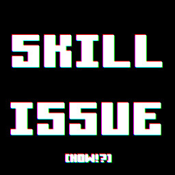 Skill Issue
