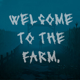 Welcome to the farm.