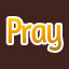 Pray