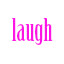 laugh