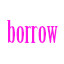 borrow