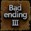 Bad Ending 3